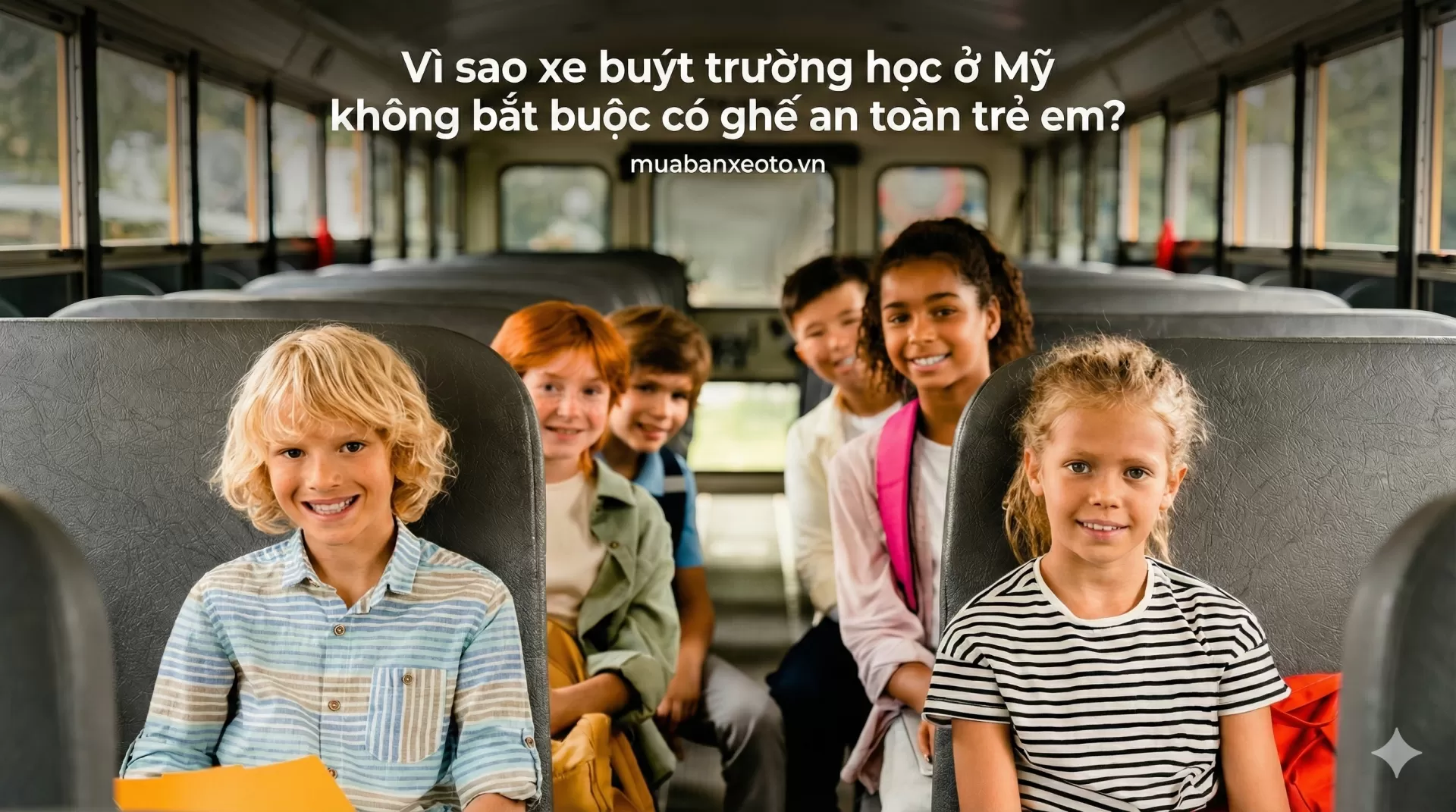 Lý do xe buýt trường học ở Mỹ không yêu cầu ghế an toàn cho trẻ